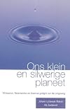 Ons klein en silwerige planeet: Afrikaanse, Nederlandse en Vlaamse gedigte oor die omgewing