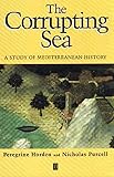 The Corrupting Sea A Study Of Mediterranean History