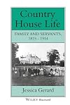 Country House Life: Family and Servants 1815-1914 (Family, Sexuality and Social Relations in Past Times)