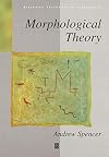 Morphological Theory: An Introduction to Word Structure in Generative Grammar