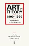 Art in Theory 1900-1990: An Anthology of Changing Ideas
