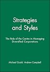 Strategies and Styles: The Role of the Centre in Managing Diversified Corporations