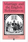 Marriage and the English Reformation (Family, Sexuality and Social Relations in Past Times)