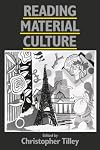 Reading Material Culture: Structuralism, Hermeneutics and Post-Structuralism