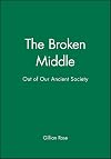 The Broken Middle: Out of Our Ancient Society