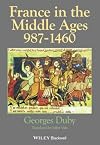 France in the Middle Ages 987-1460: From Hugh Capet to Joan of Arc