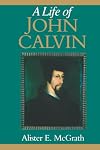 A Life of John Calvin: A Study in the Shaping of Western Culture