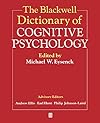 The Blackwell Dictionary of Cognitive Psychology