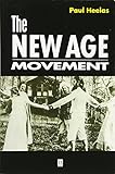 The New Age Movement Religion Culture And Society In The Age Of Postmodernity