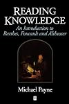 Reading Knowledge: An Introduction to Barthes, Foucault, and Althusser