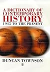 A Dictionary of Contemporary History: 1945 To the Present