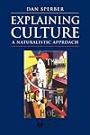 Explaining Culture: A Naturalistic Approach