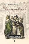 A Feminist Perspective on Renaissance Drama