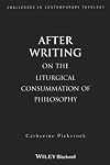 After Writing: On the Liturgical Cosummation of Philosophy
