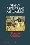 States, Nations and Nationalism: From the Middle Ages to the Present