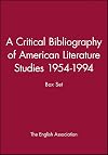 A Critical Bibliography of American Literature Studies 1954-1994 (Volume 1)