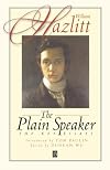 The Plain Speaker: The Key Essays (Blackwell Anthologies)