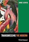 Transgressing the Modern: Explorations in the Western Experience of Otherness