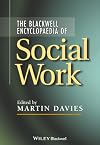 The Blackwell Encyclopedia of Social Work