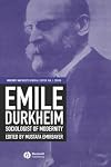 Emile Durkheim: Sociologist of Modernity