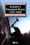 Europe's Troubled Peace: 1945 to the Present