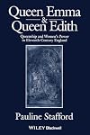 Queen Emma and Queen Edith: Queenship and Women's Power in Eleventh-Century England