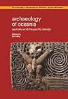 Archaeology of Oceania: Australia and the Pacific Islands