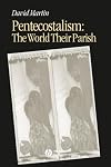Pentecostalism: The World Their Parish