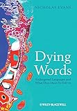 Dying Words Endangered Languages And What They Have To Tell Us