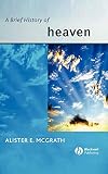 A Brief History of Heaven