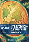 Internationalizing Cultural Studies: An Anthology