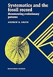 Systematics And The Fossil Record Documenting Evolutionary Patterns