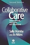 Collaborative Care: Interprofessional, Interagency and Interpersonal