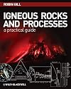 Igneous Rocks and Processes: A Practical Guide