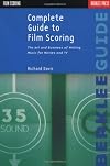Complete Guide to Film Scoring: The Art and Business of Writing Music for Movies and TV