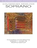 Coloratura Arias For Soprano G Schirmer Opera Anthology Series