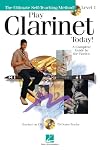 Play Clarinet Today! - Level 1 (The Ultimate Self-Teaching Method)
