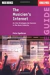 The Musician's Internet: Online Strategies for Success in the Music Industry (Music Business)