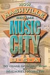 How Nashville Became Music City, U.S.A.: 50 Years of Music Row (Book and CD)