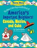 Americas Important Neighbors Canada Mexico And Cuba