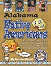 Alabama Native Americans : a kid's look at our state's chiefs, tribes, reservations, powwows, lore, and more from the past to the present
