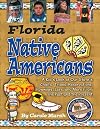 Florida Native Americans : a kid's look at our state's chiefs, tribes, reservations, powwows, lore, and more from the past to the present