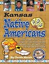 Kansas Native Americans : a kid's look at our state's chiefs, tribes, reservations, powwows, lore, and more from the past to the present