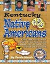 Kentucky Native Americans : a kid's look at our state's chiefs, tribes, reservations, powwows, lore, and more from the past to the present