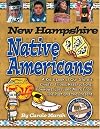 New Hampshire Native Americans : a kid's look at our state's chiefs, tribes, reservations, powwows, lore, and more from the past to the present