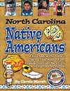 North Carolina Native Americans : a kid's look at our state's chiefs, tribes, reservations, powwows, lore, and more from the past to the present