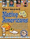 Vermont Native Americans : a kid's look at our state's chiefs, tribes, reservations, powwows, lore, and more from the past to the present