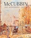 McCubbin : last impressions 1907-17
