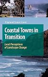 Coastal Towns in Transition Local Perceptions of Landscape Change