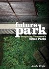 Future Park: Imagining Tomorrow's Urban Parks